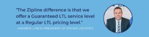 Zipline LTL Service Levels Maximize Competitive Advantage and Savings